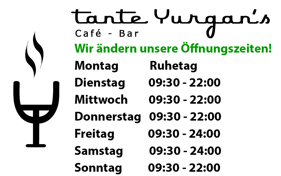 Tante Yurgans Oeffnungszeiten
